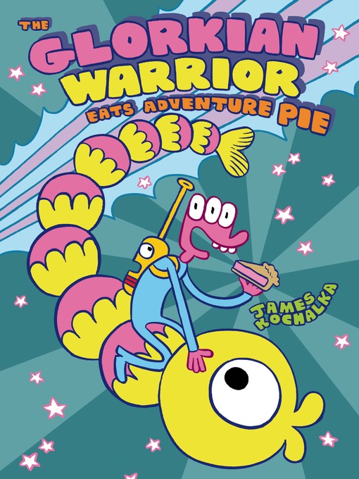 Title details for The Glorkian Warrior Eats Adventure Pie by James Kochalka - Wait list